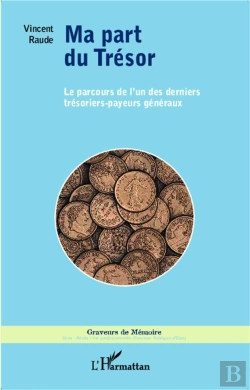 Bertrand.pt - Ma Part Du Tresor Le Parcours De L'Un Des Derniers Tresoriers Payeurs Generaux