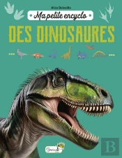 Ma Petite Encyclo : Des Dinosaures