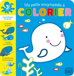 Bertrand.pt - Ma Petite Encyclopédie A Colorier ; Les Animaux De La Mer ; 3 Ans +