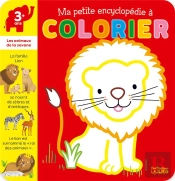 Ma Petite Encyclopédie A Colorier ; Les Animaux De La Savane ; 3 Ans +