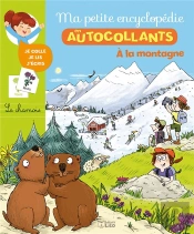 Ma Petite Encyclopedie En Autocollants ; A La Montagne