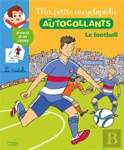 Ma Petite Encyclopedie En Autocollants ; Le Football