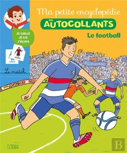 Bertrand.pt - Ma Petite Encyclopedie En Autocollants ; Le Football