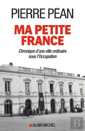 Ma Petite France ; Chronique D'Une Ville Ordinaire Sous L'Occupation