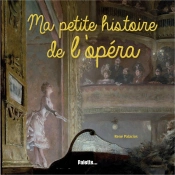 Ma Petite Histoire De L'Opéra
