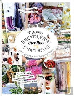 Bertrand.pt - Ma Petite Recyclerie Creative Et Naturelle - Des Idees Et Projets En Accord Avec La Nature