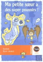 Ma Petite Soeur A Des Super Pouvoirs !
