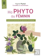Ma Phyto Au Féminin ; Syndromes Prémenstruels, Grossesse, Ménopause