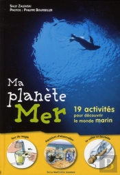 Ma Planete Mer ; 19 Activités Pour Découvrir Le Monde Marin