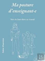Ma Posture D'Enseignant·E : Vers Le Bien-Être Au Travail