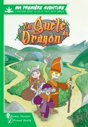 Ma Première Aventure, L'Histoire Dont Tu Es Le Tout Petit Héros : En Quête Du Dragon