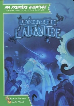 Bertrand.pt - Ma Première Aventure, L'Histoire Dont Tu Es Le Tout Petit Héros : La Découverte De L'Atlantide