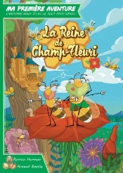 Ma Première Aventure, L'Histoire Dont Tu Es Le Tout Petit Héros : La Reine De Champ-Fleuri