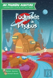 Ma Première Aventure, L'Histoire Dont Tu Es Le Tout Petit Héros : L'Odyssée Du Phobos