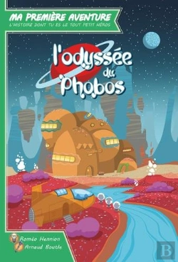Bertrand.pt - Ma Première Aventure, L'Histoire Dont Tu Es Le Tout Petit Héros : L'Odyssée Du Phobos