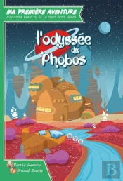 Ma Première Aventure, L'Histoire Dont Tu Es Le Tout Petit Héros : L'Odyssée Du Phobos