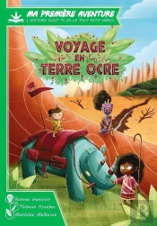Ma Première Aventure, L'Histoire Dont Tu Es Le Tout Petit Héros : Voyage En Terre Ocre