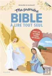 Ma Première Bible À Lire Tout Seul : Pour Lire La Bible Comme Un Grand !