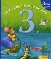 Ma Premiere Grande Histoire De...; La Grande Histoire De Mes 3 Ans ; Garçon
