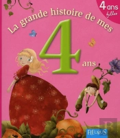 Ma Premiere Grande Histoire De...; La Grande Histoire De Mes 4 Ans ; Filles