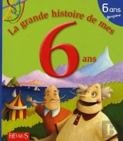 Ma Premiere Grande Histoire De...; La Grande Histoire De Mes 6 Ans ; Garçon