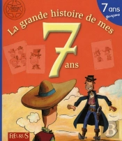Ma Premiere Grande Histoire De...; La Grnde Histoire De Mes 7 Ans ; Garçons