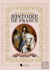 Ma Première Histoire De France (Édition 2023)