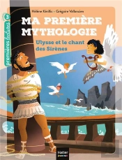 Ma Premiere Mythologie - T12 - Ulysse Et Le Chant Des Sirenes