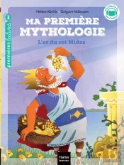 Ma Première Mythologie Tome 1 : L'Or Du Roi Midas