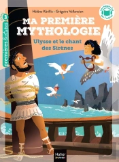 Ma Première Mythologie Tome 12 : Ulysse Et Le Chant Des Sirènes