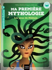 Ma Première Mythologie Tome 16 : Les Yeux De Méduse