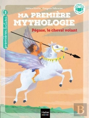 Ma Première Mythologie Tome 21 : Pégase, Le Cheval Volant
