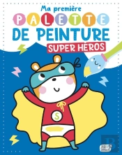 Ma Première Palette De Peinture : Super-Héros