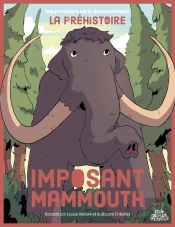 Ma Première Série Documentaire : La Préhistoire : Imposant Mammouth