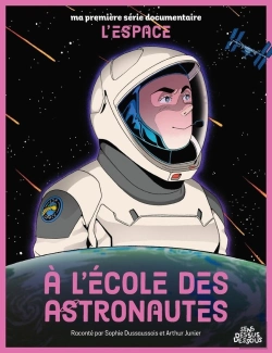Bertrand.pt - Ma Première Série Documentaire : L'Espace : À L'École Des Astronautes