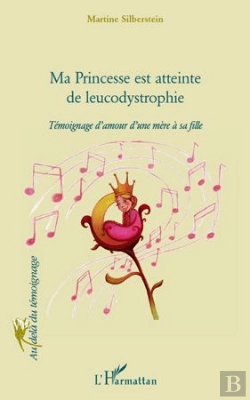 Bertrand.pt - Ma Princesse Est Atteinte De Leucodystrophie ; Témoignage D'Amour D'Une Mère À Sa Fille