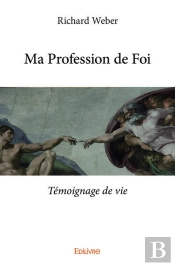 Ma Profession De Foi - Temoignage De Vie