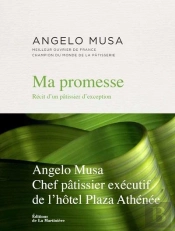 Ma Promesse ; Récit D'Un Pâtissier D'Exception