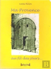 Ma Provence Au Fil Des Jours