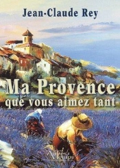 Ma Provence Que Vous Aimez Tant