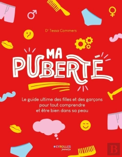Bertrand.pt - Ma Puberté : Le Guide Ultime Des Filles Et Des Garçons Pour Tout Comprendre Et Être Bien Dans Sa Peau
