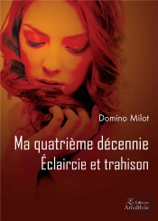 Ma Quatrième Décennie ; Éclaircie Et Trahison