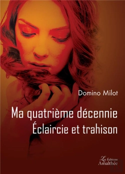 Bertrand.pt - Ma Quatrième Décennie ; Éclaircie Et Trahison
