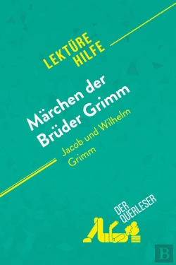 Bertrand.pt - Mã Rchen Der Brã1/4der Grimm Von Jacob Und Wilhelm Grimm (Lektã1/4rehilfe) : Detaillierte Zusammenfassung, Personenanalyse Und Interpretation