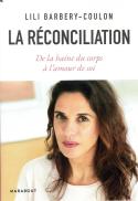 Ma Reconciliation - De La Haine Du Corps A L Amour De Soi