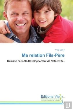 Bertrand.pt - Ma Relation Fils-Pere - Relation Pere-Fils-Developpement De L'Affectivite-