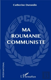 Ma Roumanie Communiste