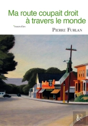 Ma Route Coupait Droit À Travers Le Monde