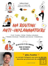 Ma Routine Anti-Inflammatoire : 50 Recettes Et Des Conseils Pour Retrouver Un Équilibre