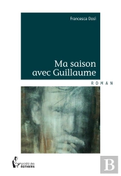 Ma Saison Avec Guillaume